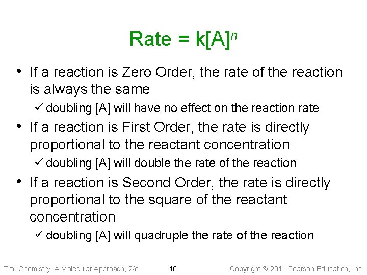 Rate = k[A]n • If a reaction is Zero Order, the rate of the