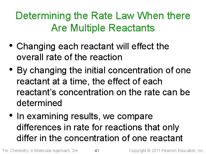 Determining the Rate Law When there Are Multiple Reactants • Changing each reactant will