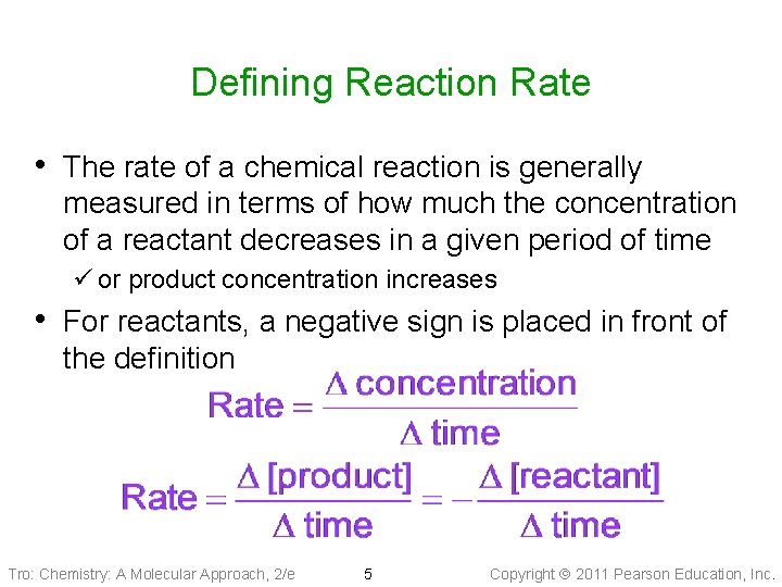 Defining Reaction Rate • The rate of a chemical reaction is generally measured in
