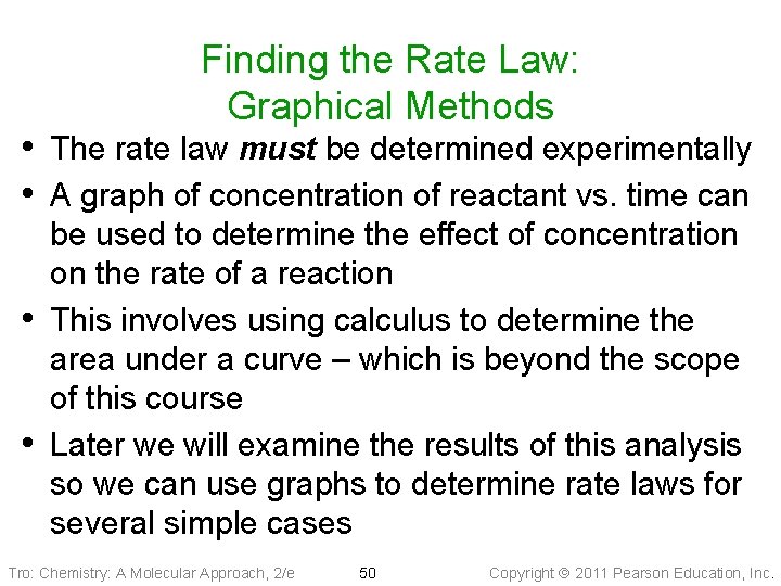 Finding the Rate Law: Graphical Methods • The rate law must be determined experimentally