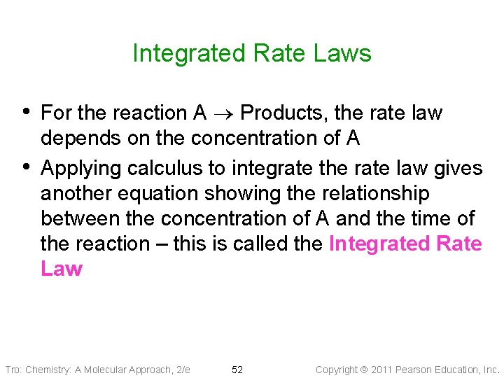 Integrated Rate Laws • For the reaction A Products, the rate law • depends
