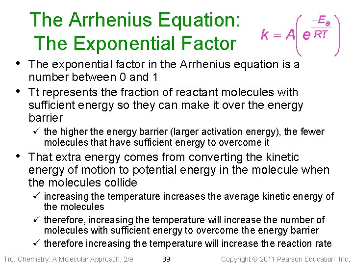 The Arrhenius Equation: The Exponential Factor • The exponential factor in the Arrhenius equation