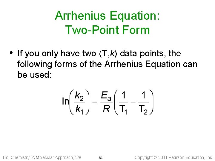 Arrhenius Equation: Two-Point Form • If you only have two (T, k) data points,