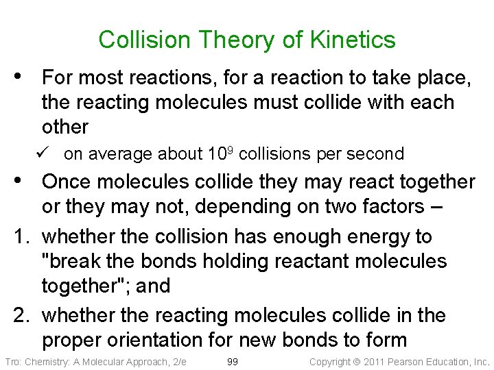 Collision Theory of Kinetics • For most reactions, for a reaction to take place,