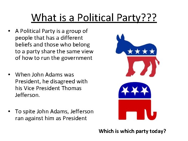 What is a Political Party? ? ? • A Political Party is a group