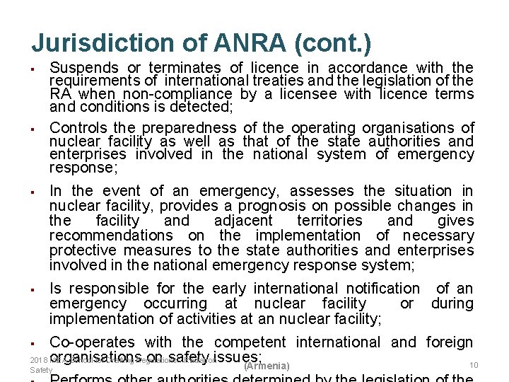 Jurisdiction of ANRA (cont. ) § § Suspends or terminates of licence in accordance