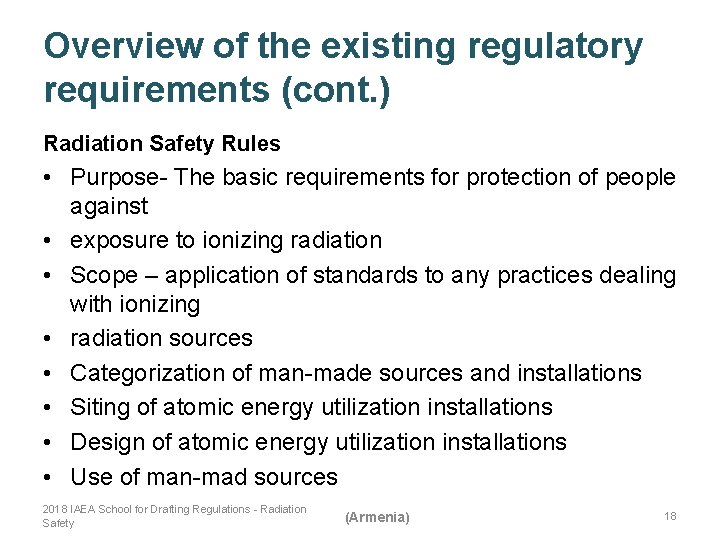 Overview of the existing regulatory requirements (cont. ) Radiation Safety Rules • Purpose- The