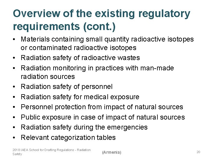 Overview of the existing regulatory requirements (cont. ) • Materials containing small quantity radioactive