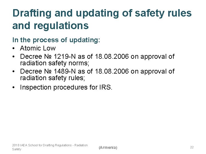 Drafting and updating of safety rules and regulations In the process of updating: •