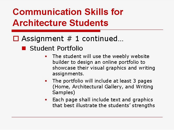 Communication Skills for Architecture Students o Assignment # 1 continued… n Student Portfolio §