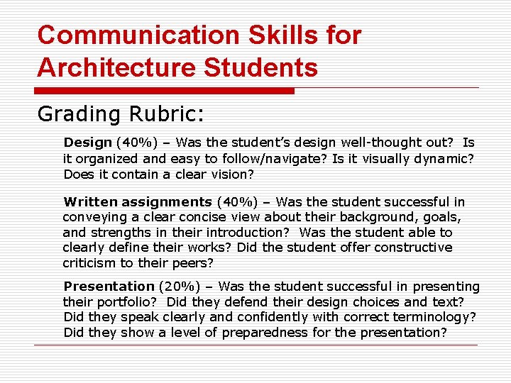Communication Skills for Architecture Students Grading Rubric: Design (40%) – Was the student’s design
