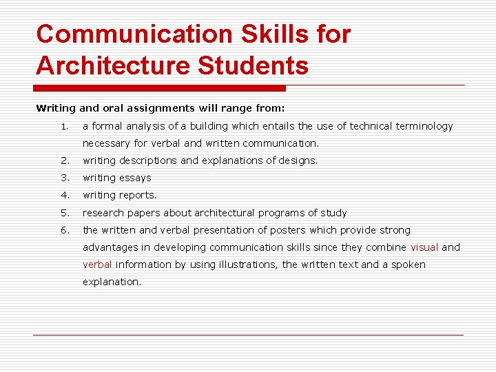 Communication Skills for Architecture Students Writing and oral assignments will range from: 1. a