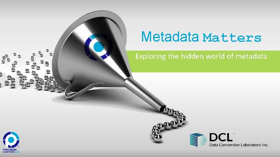 Metadata Matters Exploring the hidden world of metadata 