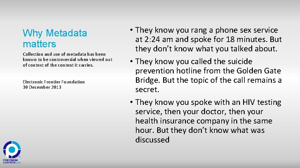 Why Metadata matters Collection and use of metadata has been known to be controversial