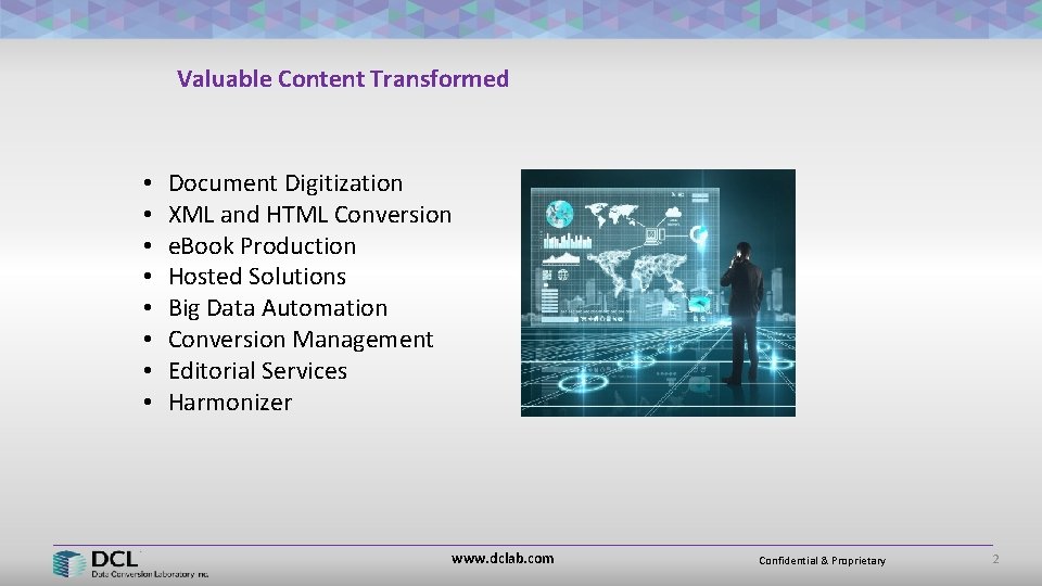 Valuable Content Transformed • • Document Digitization XML and HTML Conversion e. Book Production