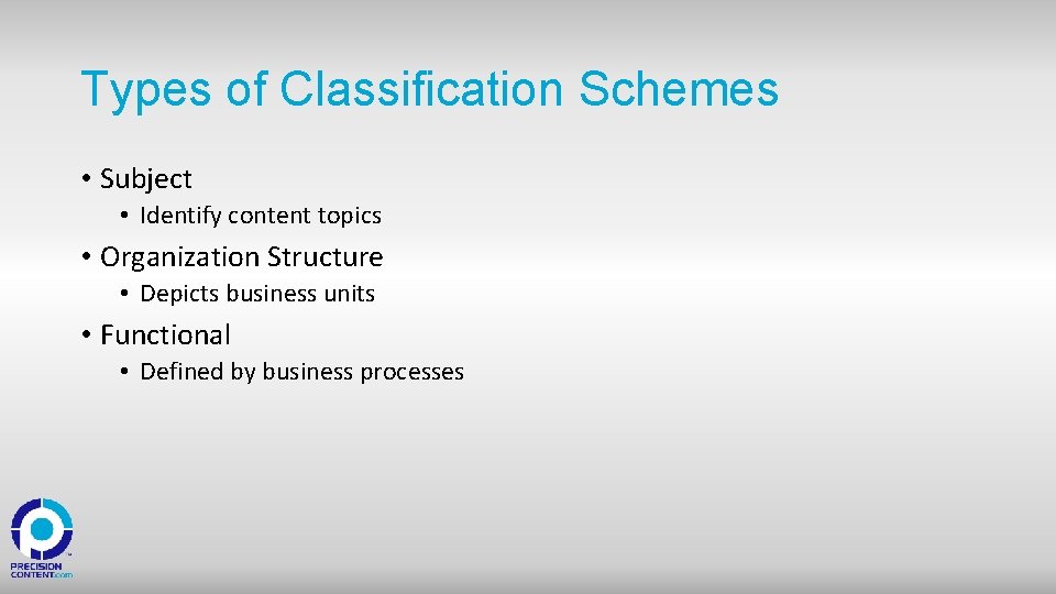 Types of Classification Schemes • Subject • Identify content topics • Organization Structure •