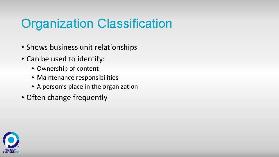 Organization Classification • Shows business unit relationships • Can be used to identify: •
