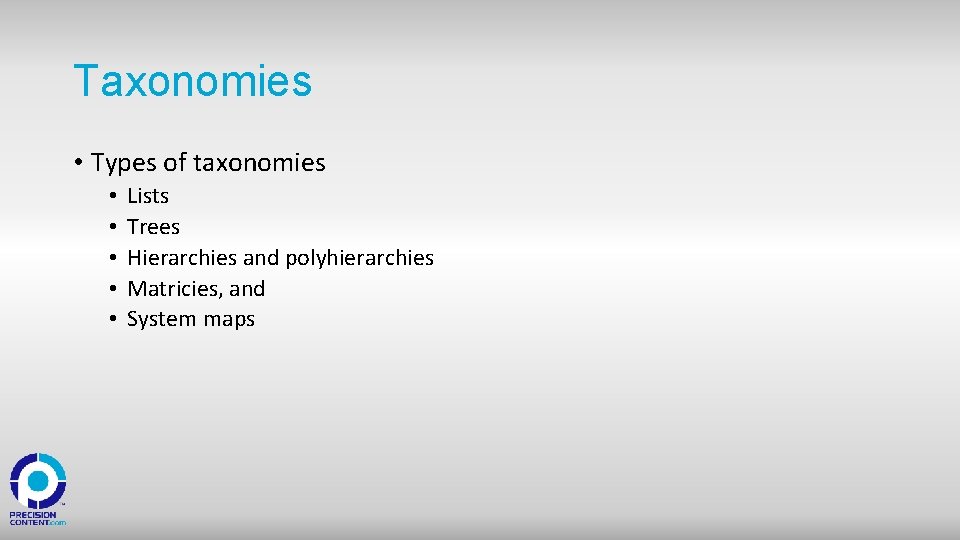 Taxonomies • Types of taxonomies • • • Lists Trees Hierarchies and polyhierarchies Matricies,