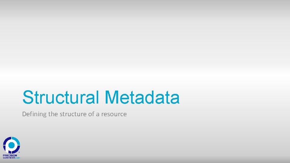 Structural Metadata Defining the structure of a resource 