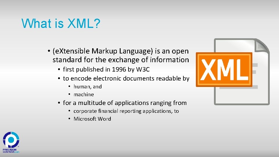 What is XML? • (e. Xtensible Markup Language) is an open standard for the