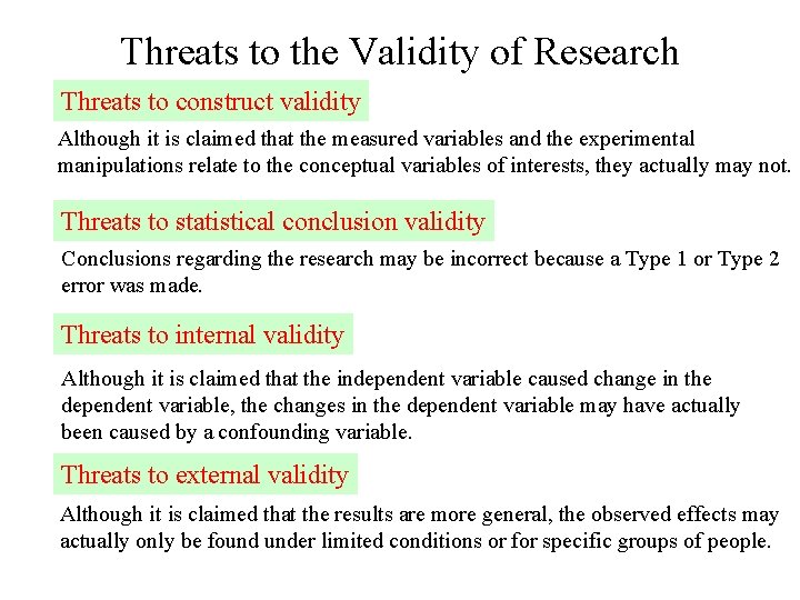 Threats to the Validity of Research Threats to construct validity Although it is claimed