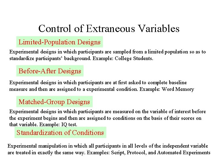Control of Extraneous Variables Limited-Population Designs Experimental designs in which participants are sampled from