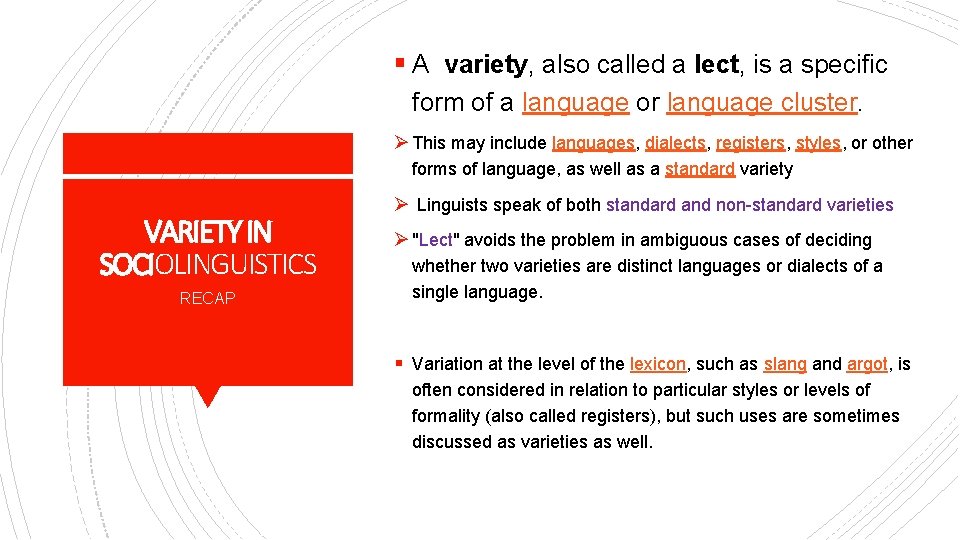 § A variety, also called a lect, is a specific form of a language