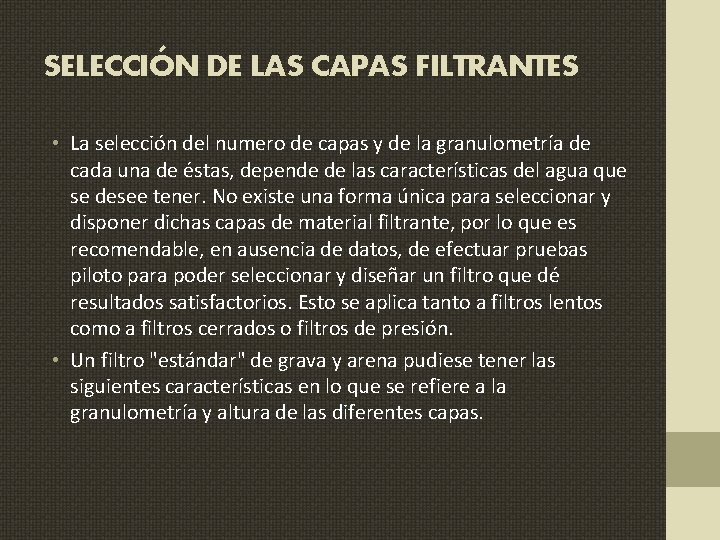 SELECCIÓN DE LAS CAPAS FILTRANTES • La selección del numero de capas y de