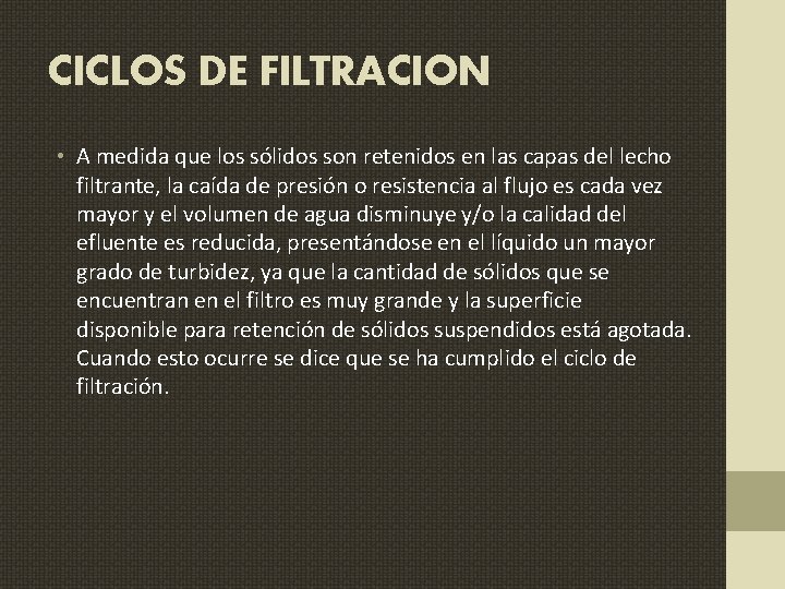 CICLOS DE FILTRACION • A medida que los sólidos son retenidos en las capas