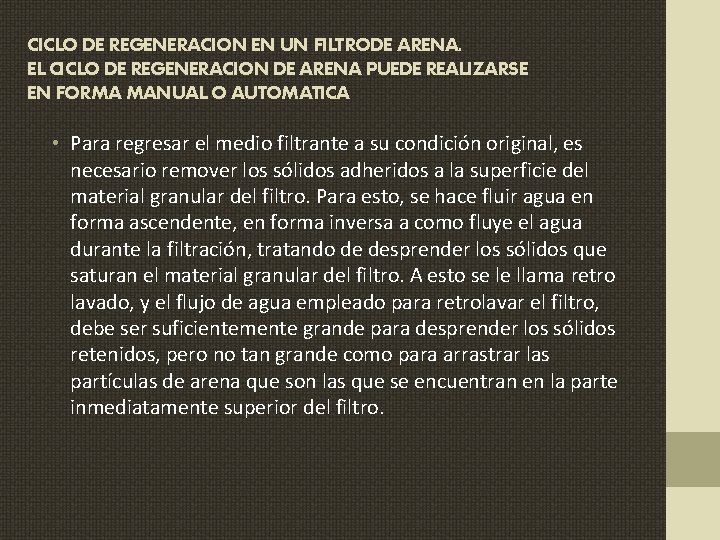 CICLO DE REGENERACION EN UN FILTRODE ARENA. EL CICLO DE REGENERACION DE ARENA PUEDE