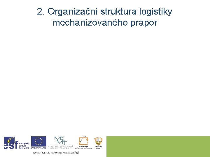 2. Organizační struktura logistiky mechanizovaného prapor 