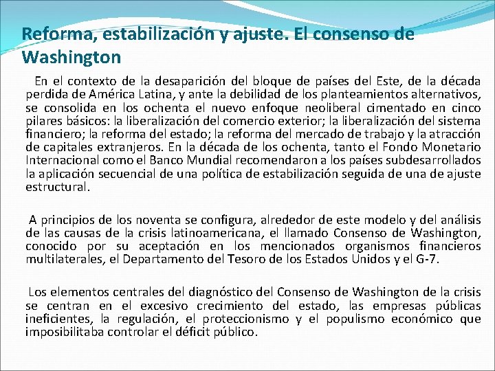 Reforma, estabilización y ajuste. El consenso de Washington En el contexto de la desaparición