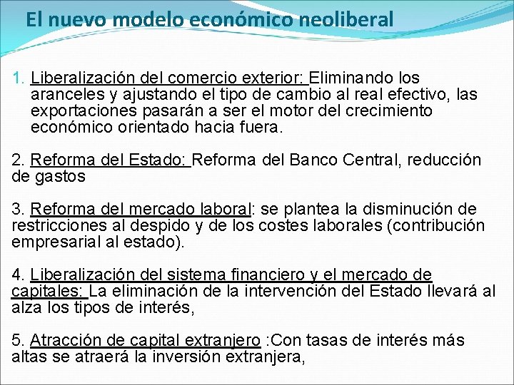 El nuevo modelo económico neoliberal 1. Liberalización del comercio exterior: Eliminando los aranceles y