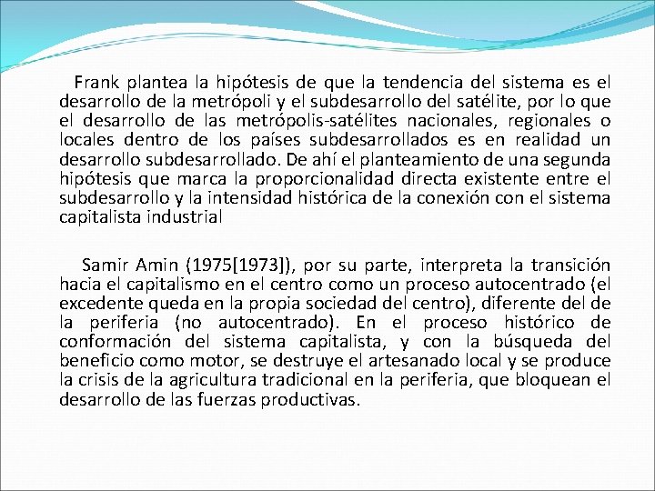  Frank plantea la hipótesis de que la tendencia del sistema es el desarrollo