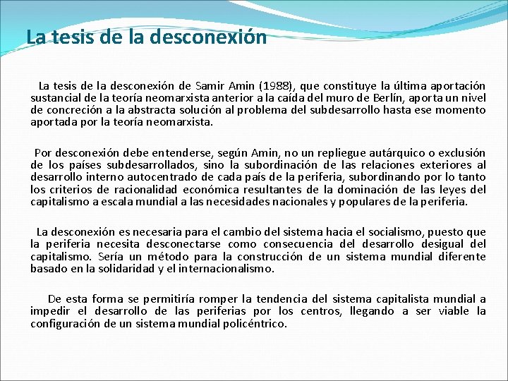 La tesis de la desconexión La tesis de la desconexión de Samir Amin (1988),