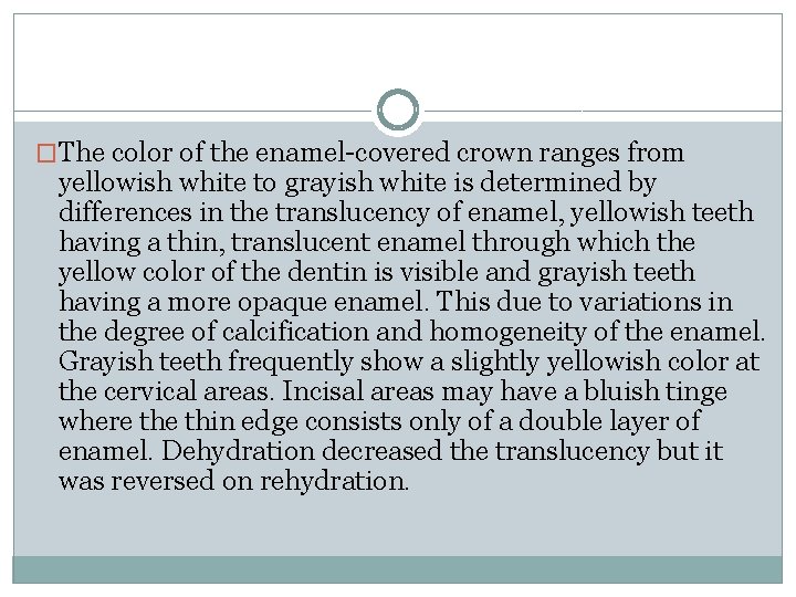 �The color of the enamel-covered crown ranges from yellowish white to grayish white is �The color of the enamel-covered crown ranges from yellowish white to grayish white is