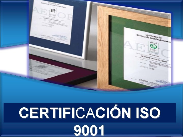 CERTIFICACIÓN ISO 9001 