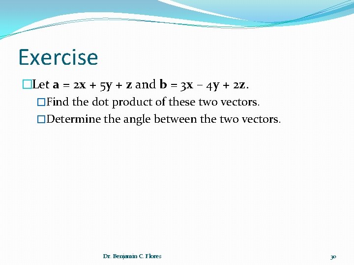 Exercise �Let a = 2 x + 5 y + z and b =