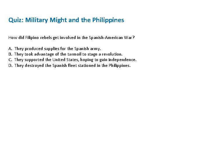 Quiz: Military Might and the Philippines How did Filipino rebels get involved in the Quiz: Military Might and the Philippines How did Filipino rebels get involved in the