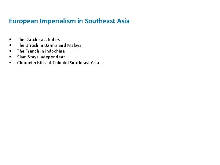 European Imperialism in Southeast Asia • • • The Dutch East Indies The British European Imperialism in Southeast Asia • • • The Dutch East Indies The British