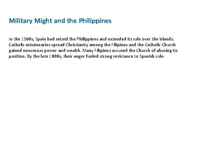 Military Might and the Philippines In the 1500 s, Spain had seized the Philippines Military Might and the Philippines In the 1500 s, Spain had seized the Philippines