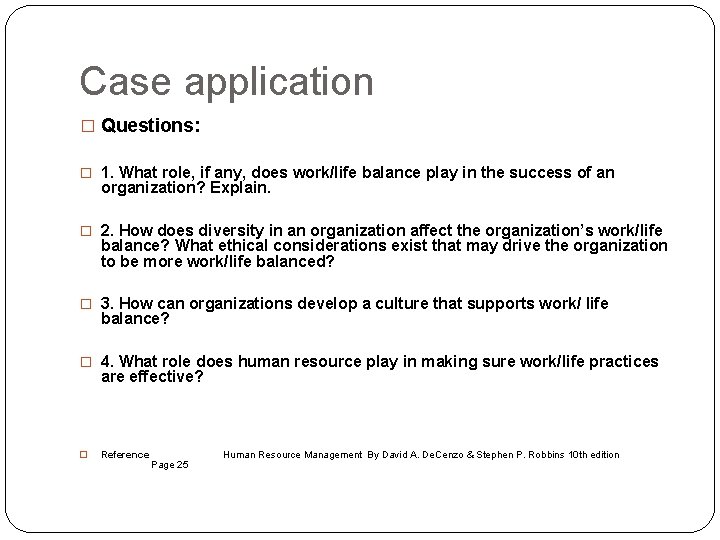 Case application � Questions: � 1. What role, if any, does work/life balance play Case application � Questions: � 1. What role, if any, does work/life balance play