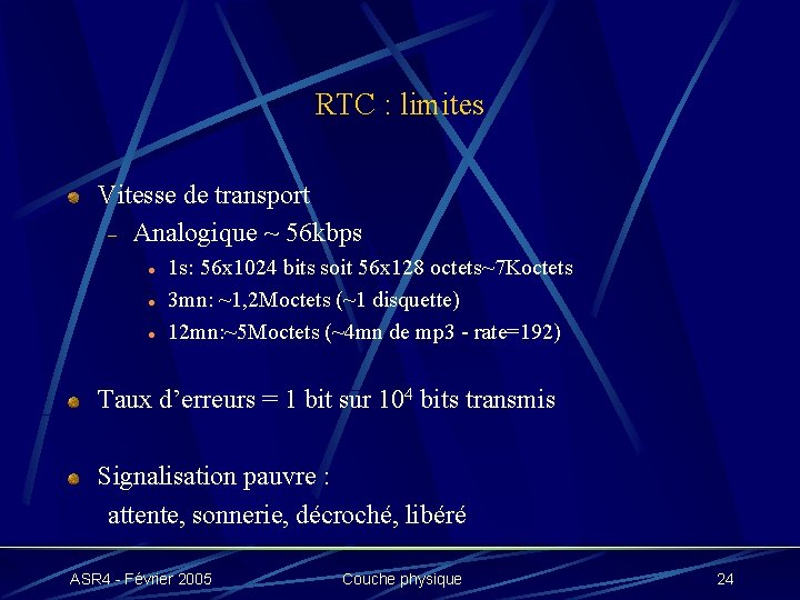 RTC : limites Vitesse de transport - Analogique ~ 56 kbps l l l