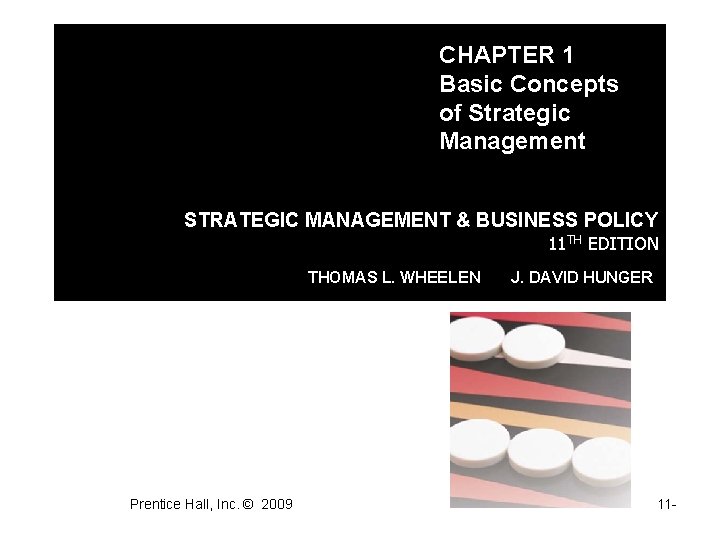CHAPTER 1 Basic Concepts of Strategic Management STRATEGIC MANAGEMENT & BUSINESS POLICY 11 TH