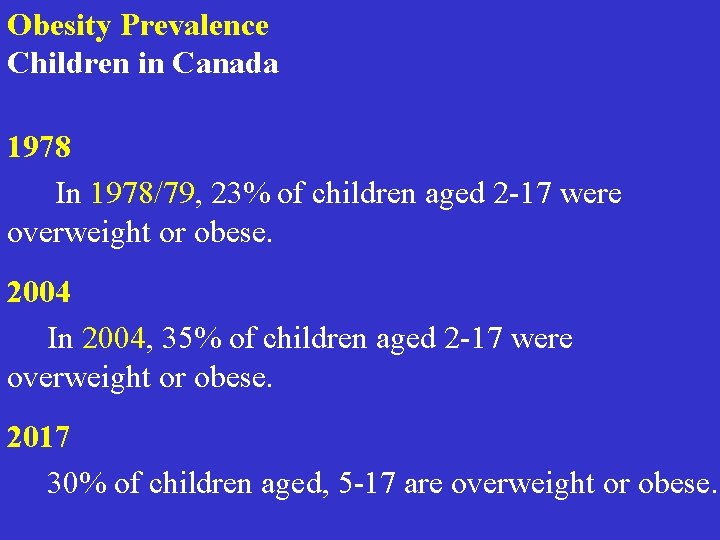 Obesity Prevalence Children in Canada 1978 In 1978/79, 23% of children aged 2 -17 Obesity Prevalence Children in Canada 1978 In 1978/79, 23% of children aged 2 -17