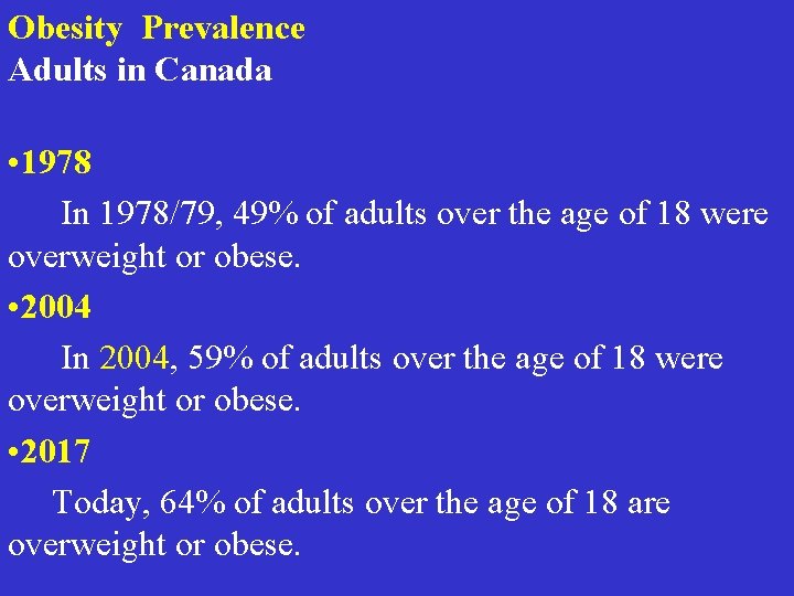 Obesity Prevalence Adults in Canada • 1978 In 1978/79, 49% of adults over the Obesity Prevalence Adults in Canada • 1978 In 1978/79, 49% of adults over the