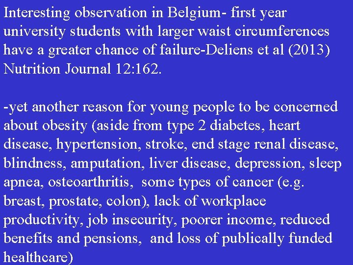 Interesting observation in Belgium- first year university students with larger waist circumferences have a Interesting observation in Belgium- first year university students with larger waist circumferences have a