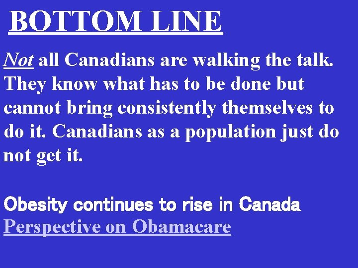 BOTTOM LINE Not all Canadians are walking the talk. They know what has BOTTOM LINE Not all Canadians are walking the talk. They know what has