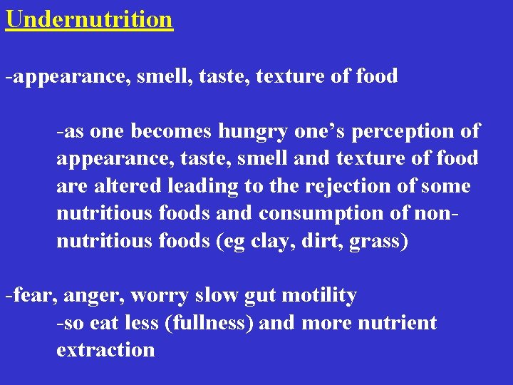 Undernutrition -appearance, smell, taste, texture of food -as one becomes hungry one’s perception of Undernutrition -appearance, smell, taste, texture of food -as one becomes hungry one’s perception of