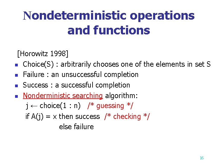 Nondeterministic operations and functions [Horowitz 1998] n Choice(S) : arbitrarily chooses one of the